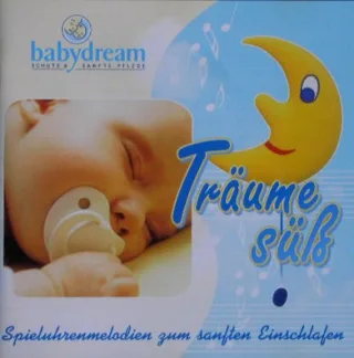 Träume süß. Spieluhrenmelodien zum sanften Einschlafen.