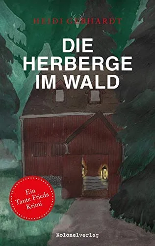 Die Herberge im Wald: Tante-Frieda-Krimi