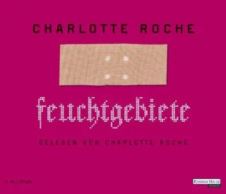 Feuchtgebiete [Audio CD] [2011] Charlotte Roche
