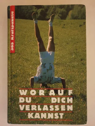 Worauf du dich verlassen kannst