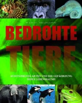 Bedrohte Tiere: Aussterbende Arten und die Gefährdung ihres Lebensraum [Gebundene Ausgabe] [2008] Dolder Willi Dolder-Pippke Ursula