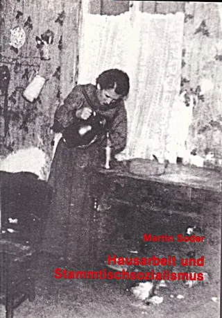 Hausarbeit und Stammtischsozialismus. Arbeiterfamilie und Alltag im Deutschen Kaiserreich