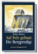 Auf Fels gebaut - Die Bergpredigt