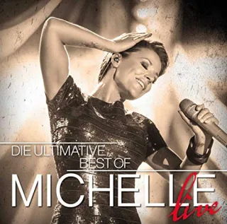 Die Ultimative Best Of Live [Audio CD] Michelle