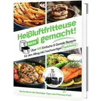 Heissluftfritteuse leicht gemacht! / Sven Gaiser