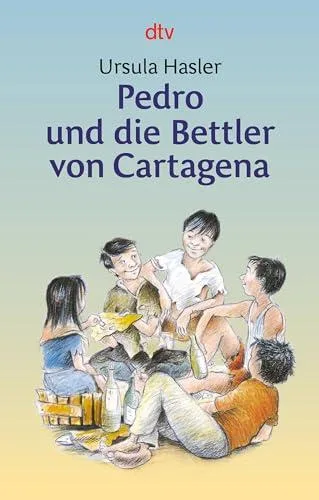Pedro und die Bettler von Cartagena (dtv junior)