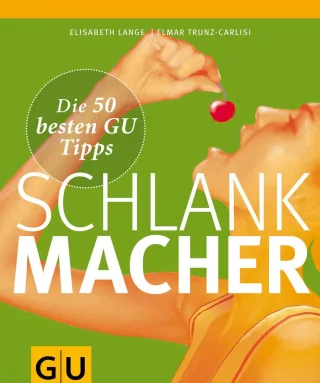 Schlankmacher: Die 50 besten GU Tipps (GU Die 50 besten Tipps)