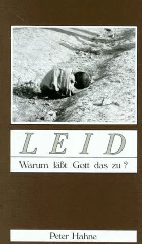 Leid Warum lässt Gott das zu?