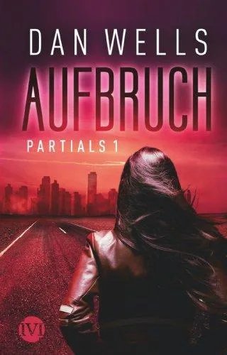 Aufbruch: Partials I [Gebundene Ausgabe] [2013] Wells Dan Langowski Jürgen