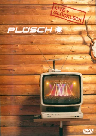 Plüsch - Live + Glücklich