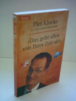 'Das geht alles von Ihrer Zeit ab!'