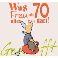 Geschafft: Was Frau ab 70 alles tun darf / Michael Kernbach