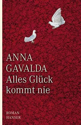Alles Glück kommt nie: Roman [Gebundene Ausgabe] [2008] Gavalda Anna Kronenberger Ina