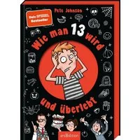 Wie man 13 wird und überlebt / Pete Johnson
