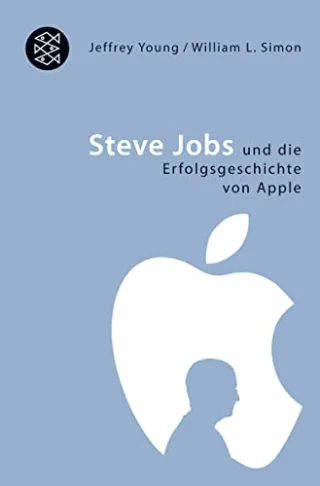 Steve Jobs: und die Erfolgsgeschichte von Apple [Taschenbuch] [2011] Young Jeffrey Simon William L. Lyne Charlotte