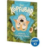 Der Kopfübär entdeckt, was in ihm steckt / Judith Weber