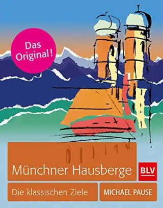 Münchner Hausberge: Die klassischen Ziele