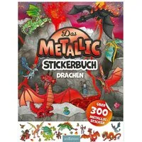 Das Metallic-Stickerbuch – Drachen / diverse, Über 300 Metallic-Sticker
