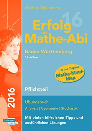 Erfolg im Mathe-Abi 2016 Pflichtteil Baden-Württemberg: mit der Original Mathe-Mind-Map [Broschiert] [2015] Gruber Helmut Neumann Robert