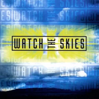 Watch the Skies