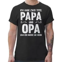 Shirtracer T-Shirt Ich habe zwei Titel Papa und Opa Geschenk I Bester Papi und Opi Vatertag Geschenk für Papa