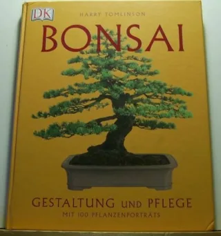 Bonsai. Gestaltung und Pflege. Mit 100 Pflanzenporträts.Übersetzung: Horst Stahl. [Taschenbuch] [2004] Tomlinson Harry