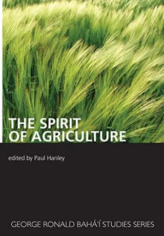 The Spirit Of Agriculture (George Ronald Baha'i Studies)
