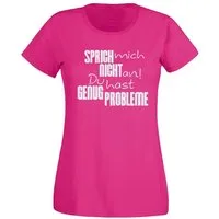 G-graphics T-Shirt Sprich mich nicht an! Du hast genug Probleme Slim-fit- Damen T-Shirt mit Statement / Spruch als Frontprint