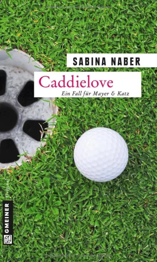 Caddielove: Ein Fall für Mayer & Katz (Kriminalromane im GMEINER-Verlag)