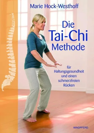 Die Tai-Chi-Methode: für Ihre Haltungsgesundheit und einen schmerzfreien Rücken [Broschiert] [2014] Marie Hock-Westhoff