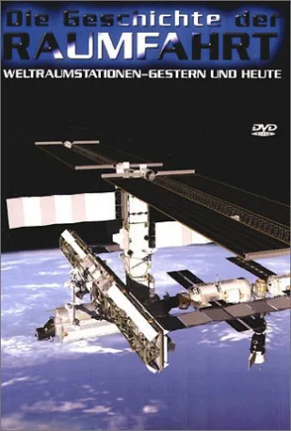 Die Geschichte der Raumfahrt - Weltraumstationen-Gestern und Heute