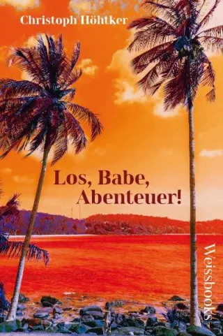 Los Babe Abenteuer! - Christoph Höhtker