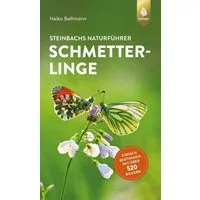 Steinbachs Naturführer Schmetterlinge / Heiko Bellmann, Einfach bestimmen mit über 520 Bildern