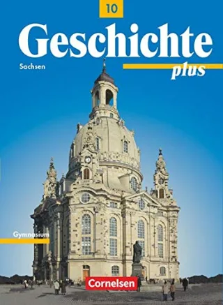 Geschichte plus - Sachsen: 10. Schuljahr - Schülerbuch [Taschenbuch] [2008] Funken Walter Koltrowitz Bernd Goeke Harald Habermaier Volker Holstein Karl-Heinz Krenzer Dr. Michael Thieme Thomas