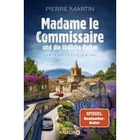 Madame le Commissaire und die tödliche Rallye / Pierre Martin, Ein Provence-Krimi
