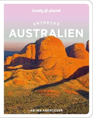 Lonely Planet Reiseführer Entdecke Australien: Ab ins Abenteuer