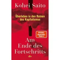 Am Ende des Fortschritts / Kohei Saito, SPIEGEL-Bestseller