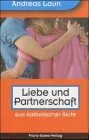 Liebe und Partnerschaft aus katholischer Sicht