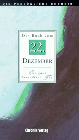 Die Persönliche Chronik in 366 Bdn. 22. Dezember