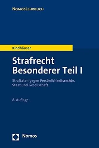 Strafrecht Besonderer Teil I: Straftaten gegen Persönlichkeitsrechte Staat und Gesellschaft (NomosLehrbuch)