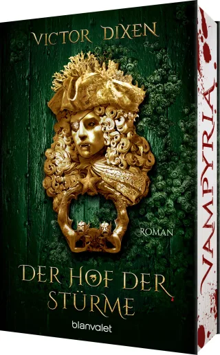 Vampyria - Der Hof der Stürme: Roman - Vampire in Versailles: Das Finale der großen romantischen Fantasy-Saga (Die Vampyria-Saga Band 3)