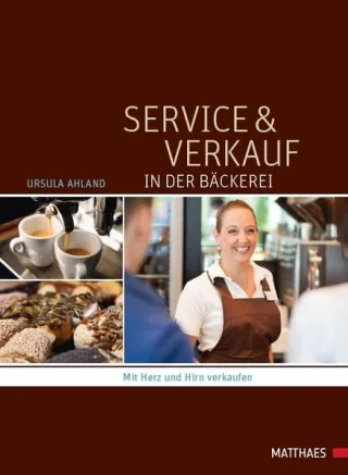 Service und Verkauf in der Bäckerei: Mit Herz und Hirn verkaufen