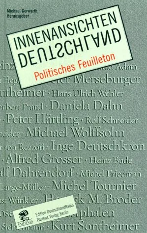 Innenansichten Deutschland. Politisches Feuilleton