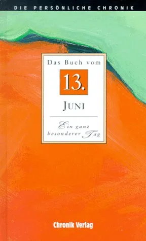 Die Persönliche Chronik in 366 Bdn. 13. Juni