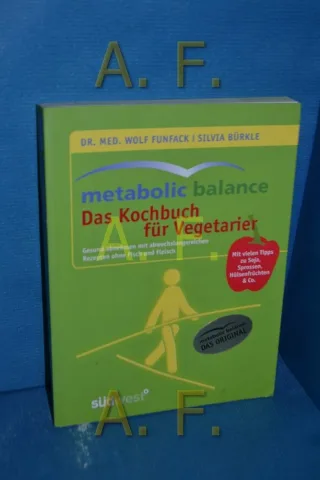 Metabolic Balance - Das Kochbuch für Vegetarier: Gesund abnehmen mit abwechslungsreichen Rezepten ohne Fisch und Fleisch