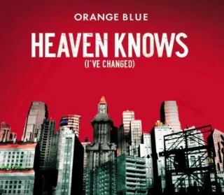 Heaven Knows (I've Changed)