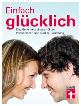 Einfach glücklich: Das Geheimnis einer erfüllten Partnerschaft und starken Beziehung [Broschiert] [2015] Guy Bodenmann Caroline Fux