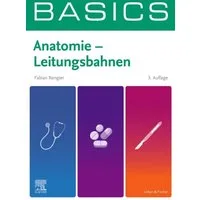 BASICS Anatomie - Leitungsbahnen / Fabian Rengier