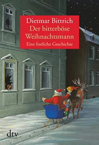 Der bitterböse Weihnachtsmann: Eine festliche Geschichte (dtv Unterhaltung)