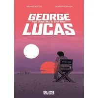 George Lucas: Der lange Weg zu Star Wars / Laurent Hopman